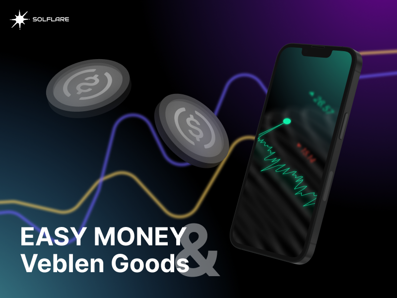 Easy Money & Veblen Goods